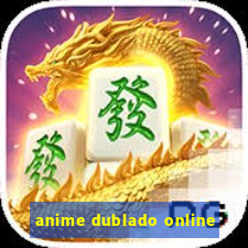 anime dublado online